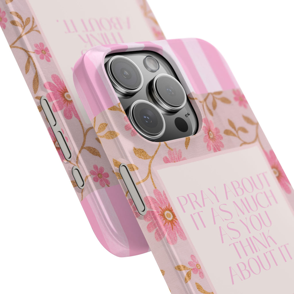 Pray About It As Much As You Think About It iPhone Case