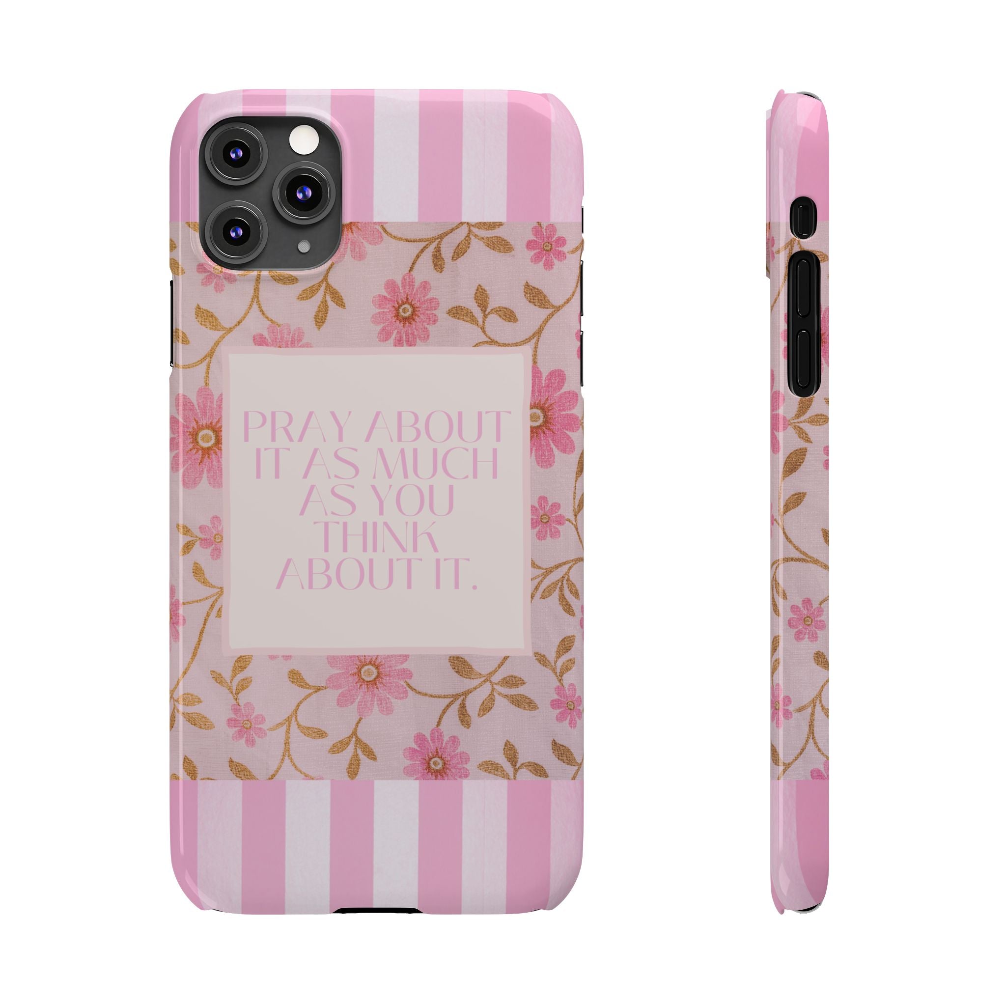 Pray About It As Much As You Think About It iPhone Case