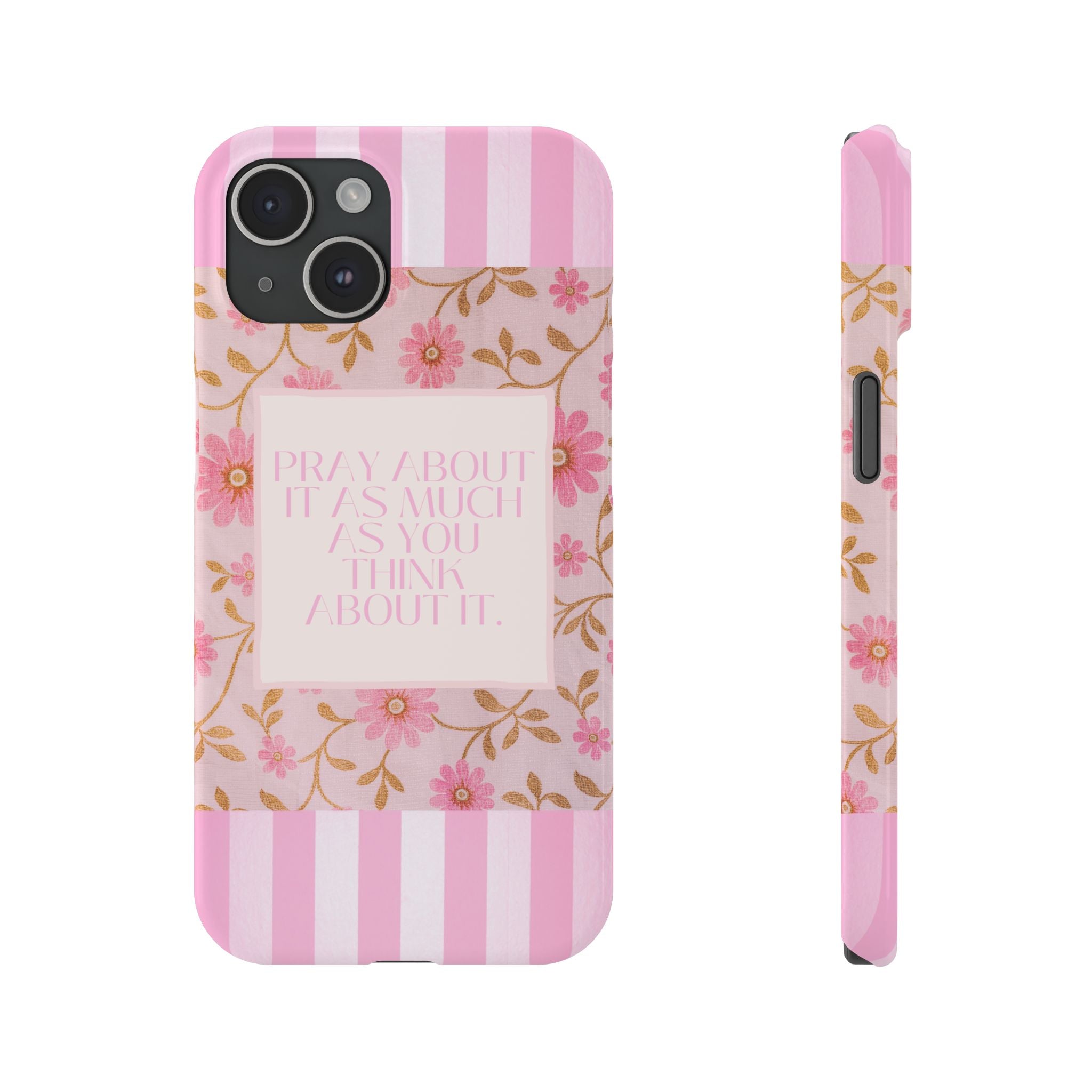 Pray About It As Much As You Think About It iPhone Case