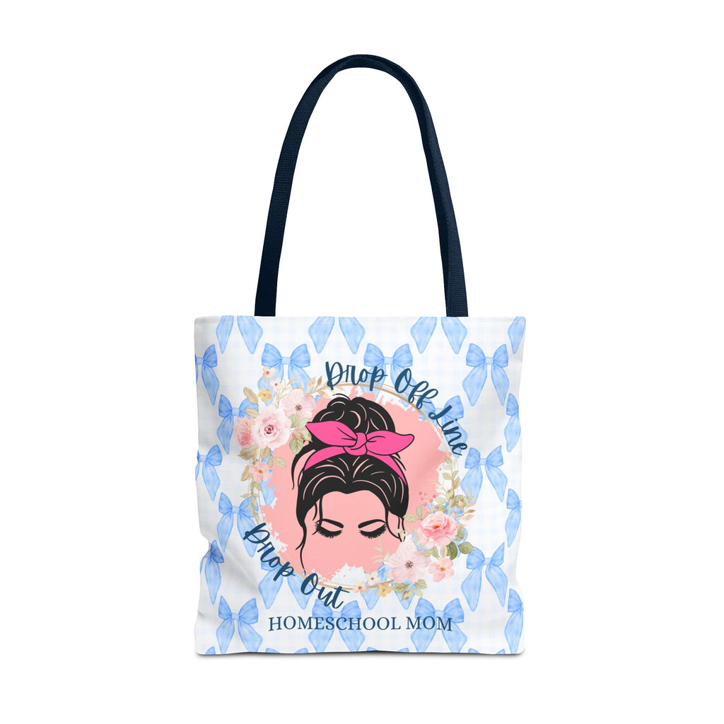 Drop Off Line Drop Out Homeschool Mom Tote Bag
