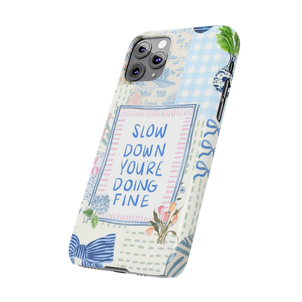 Slow Down You’re Doing Fine iPhone Case