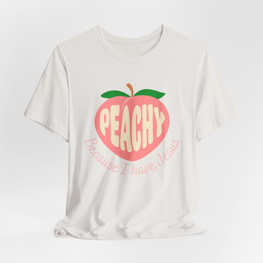 Peachy Because I Have Jesus Tee
