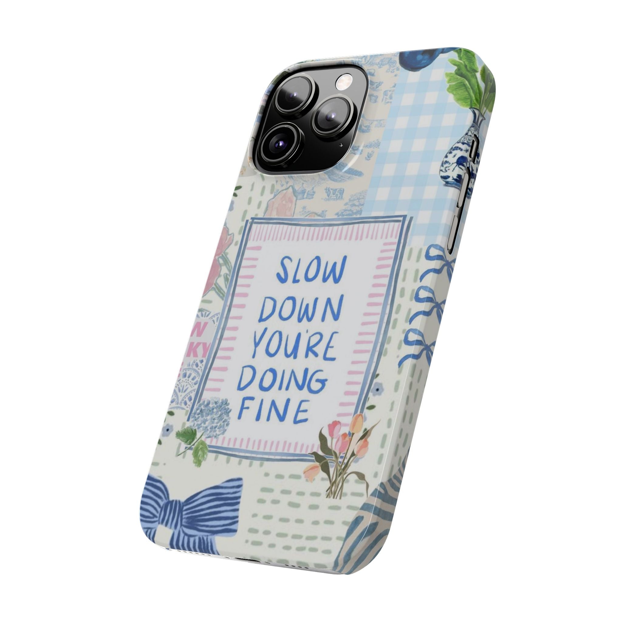 Slow Down You’re Doing Fine iPhone Case