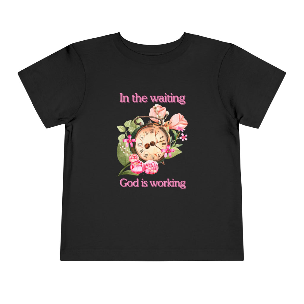 In the waiting God is Working Toddler Tee