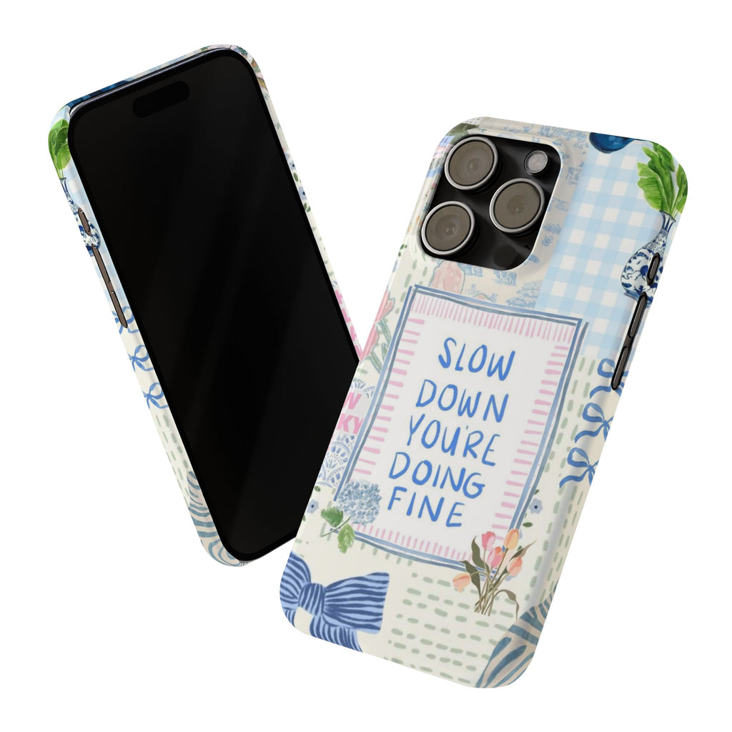 Slow Down You’re Doing Fine iPhone Case
