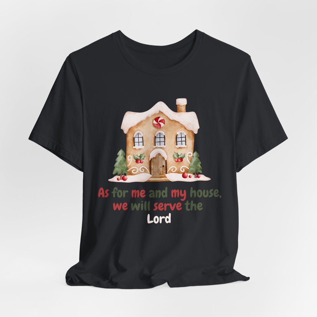 As For Me And My House We Will Serve The Lord Tee