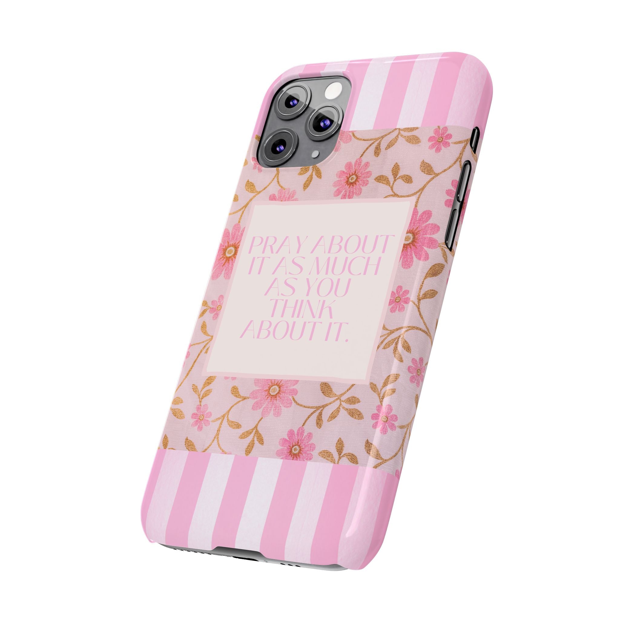 Pray About It As Much As You Think About It iPhone Case