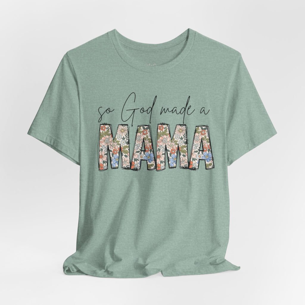 So God Made A Mama Tee