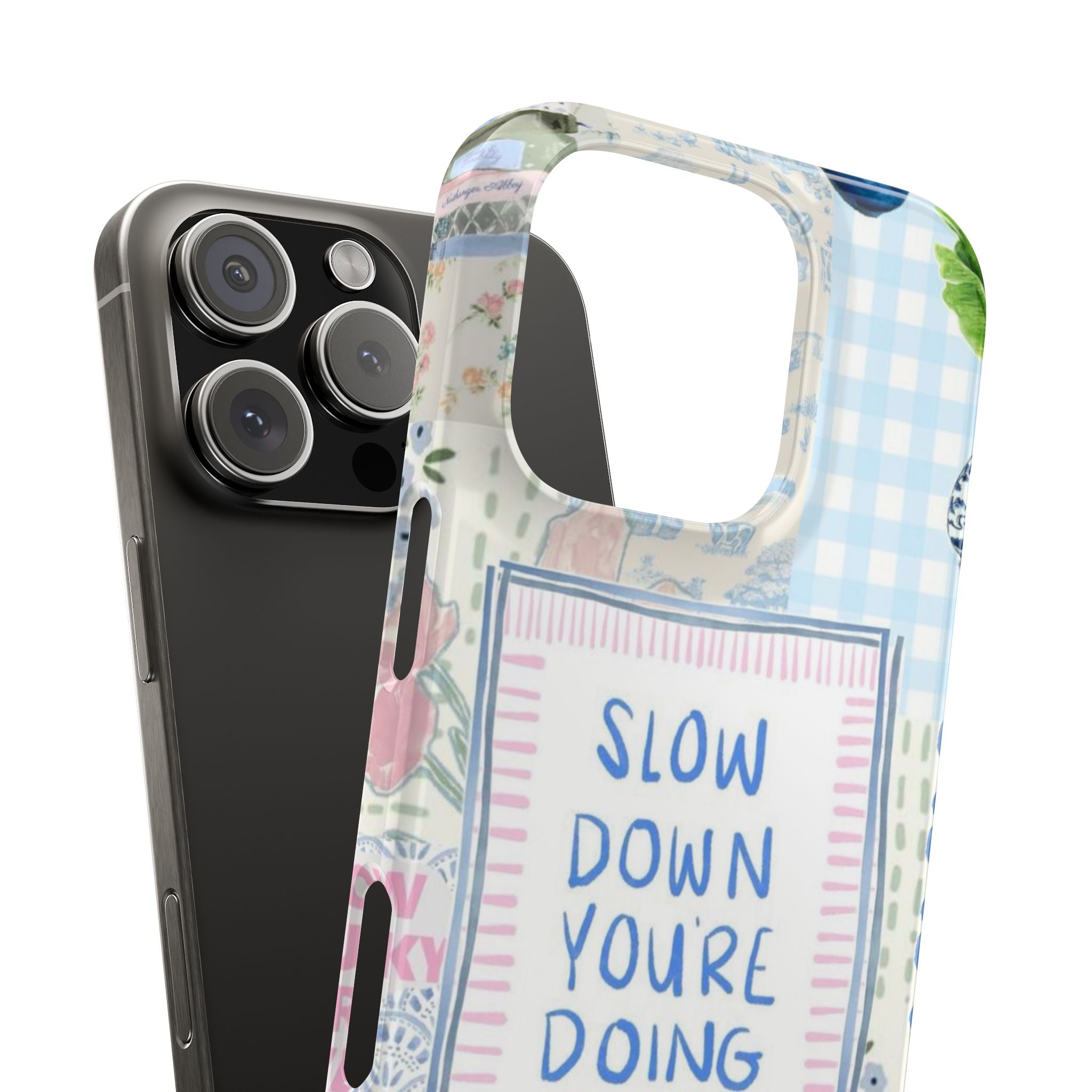 Slow Down You’re Doing Fine iPhone Case