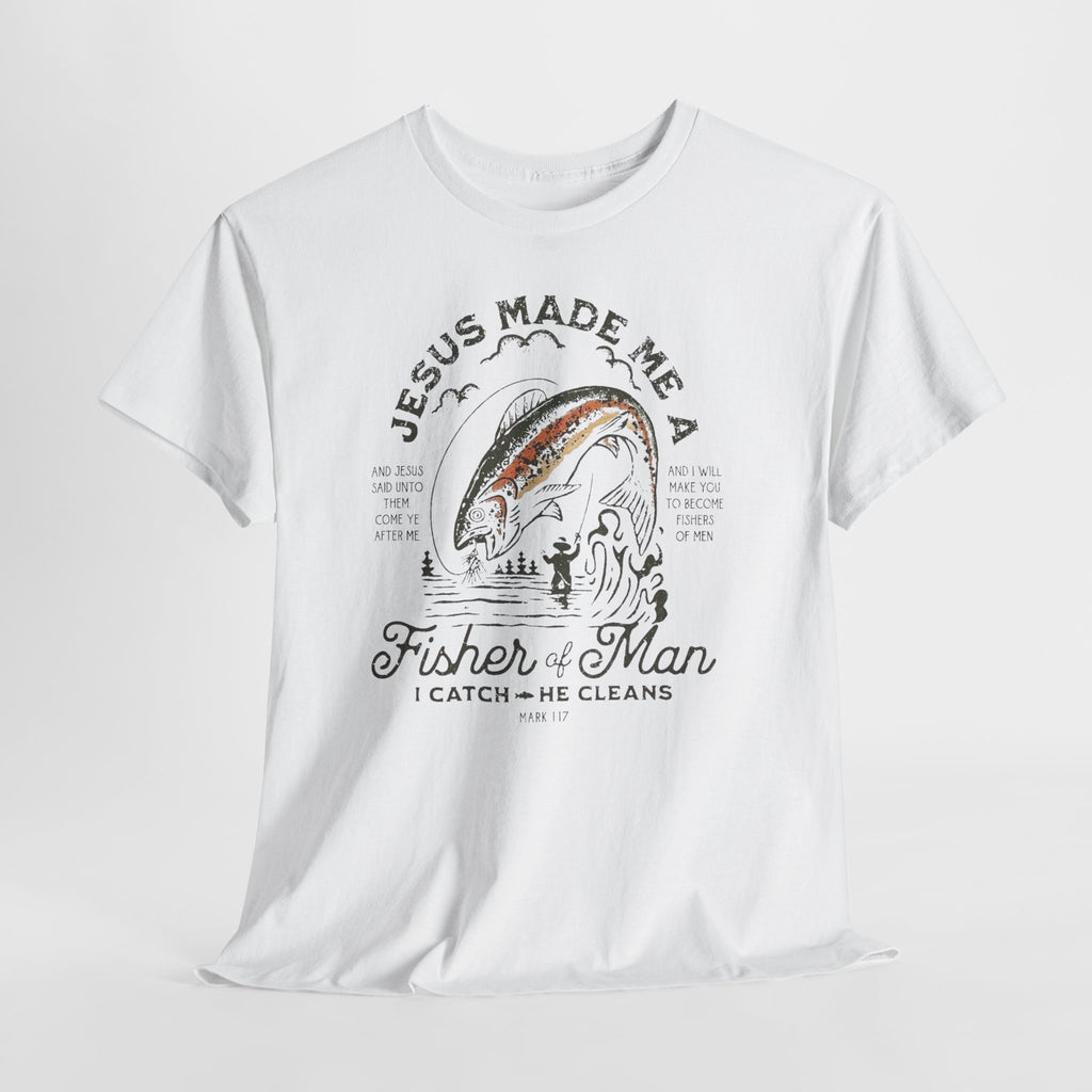God Made Me a Fisher Of Man Tee