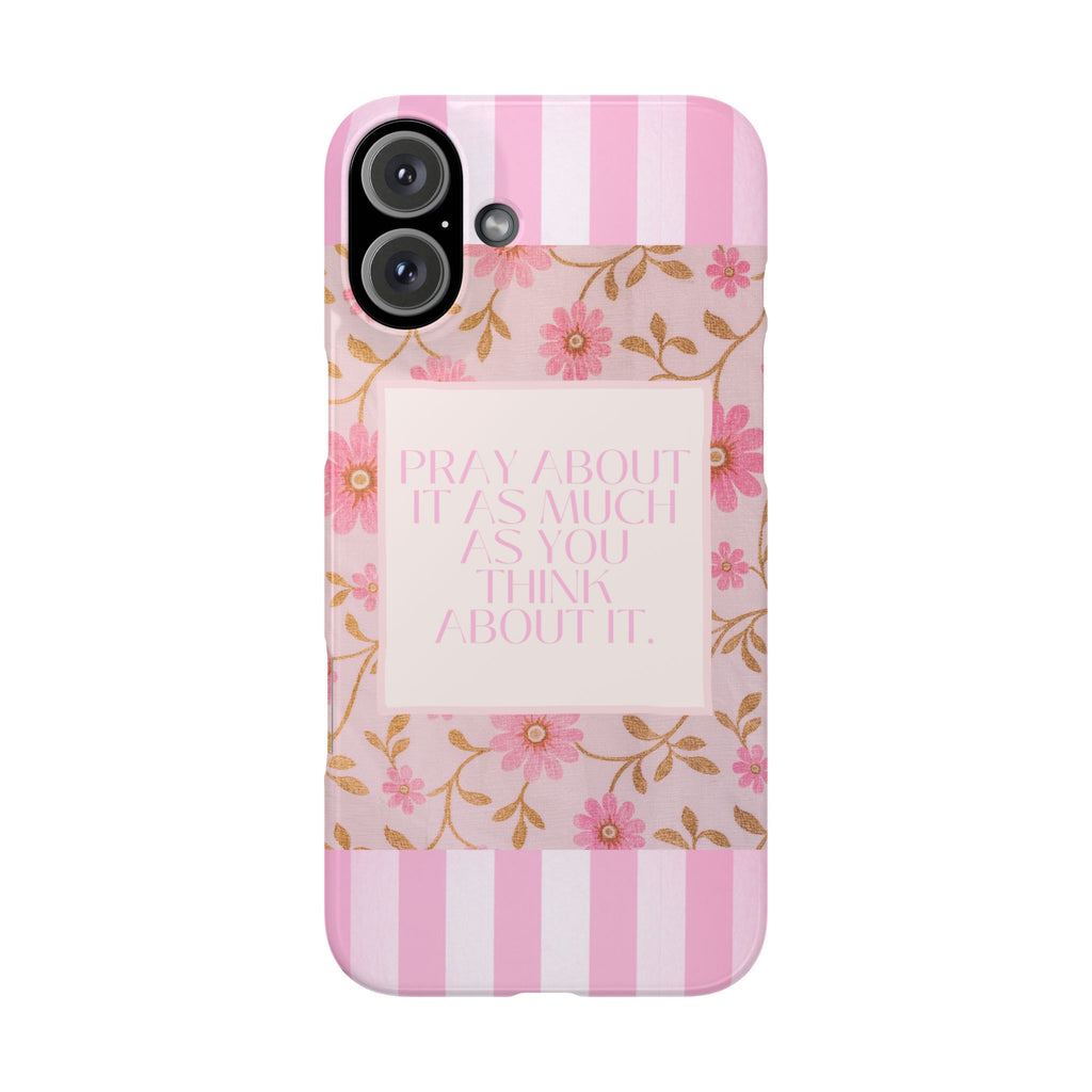 Pray About It As Much As You Think About It iPhone Case