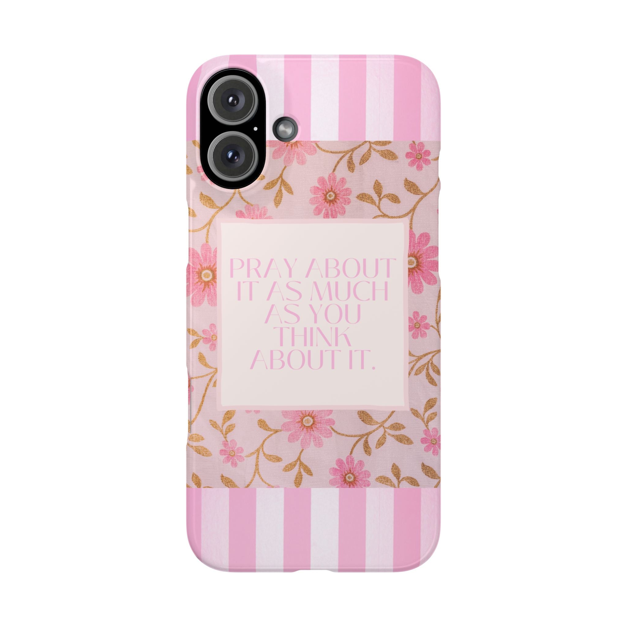 Pray About It As Much As You Think About It iPhone Case
