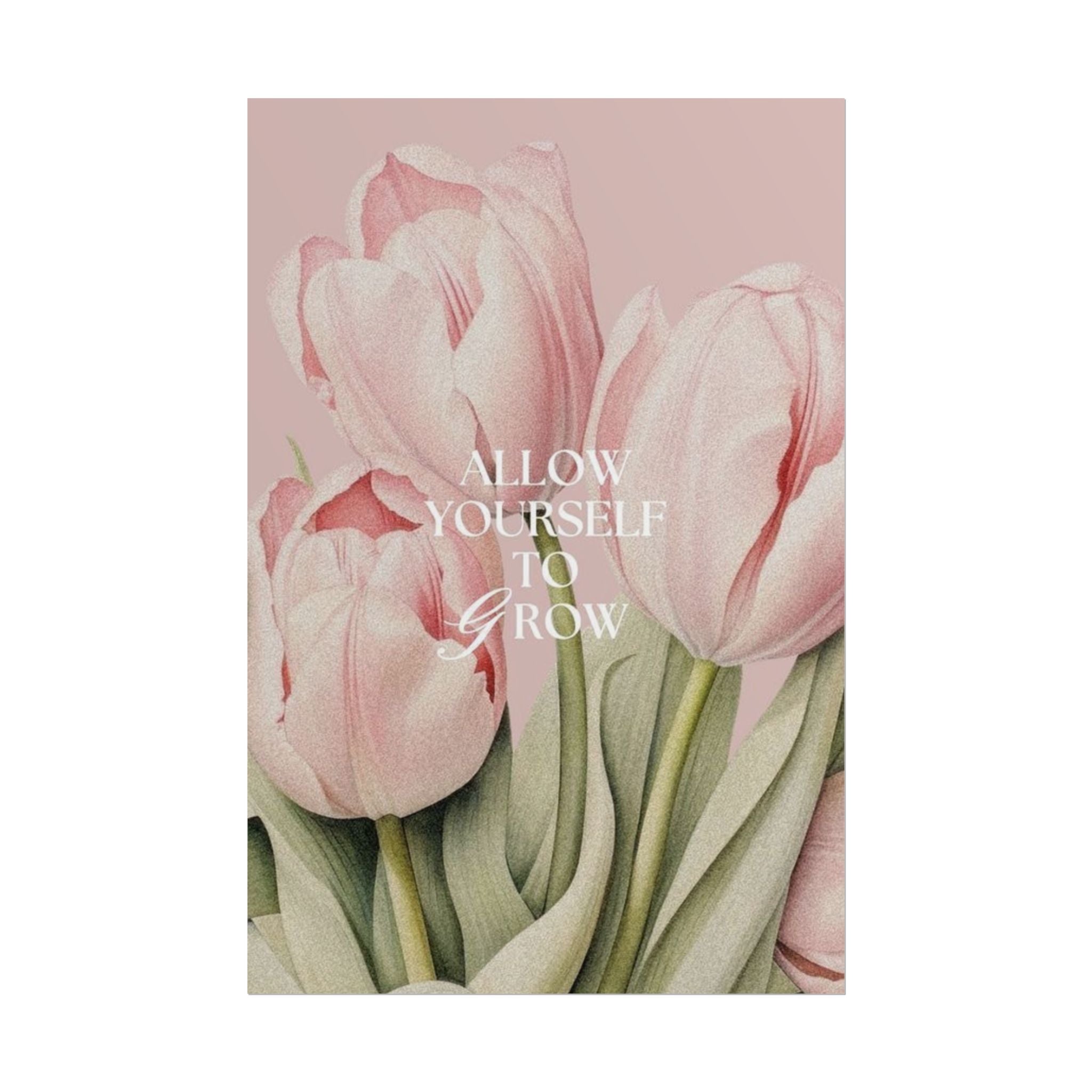 Allow Yourself To Grow Unframed Poster