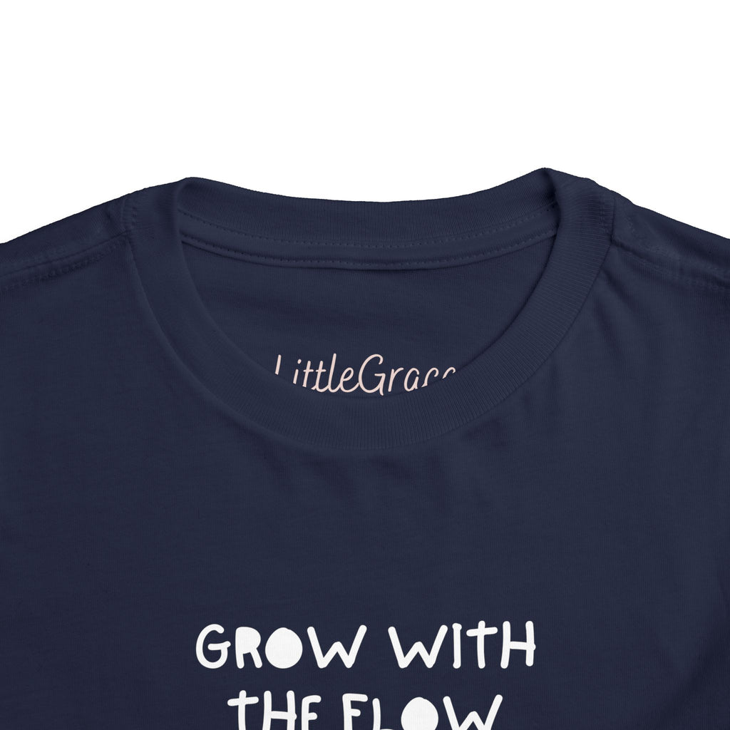 Grow with the flow Toddler Tee
