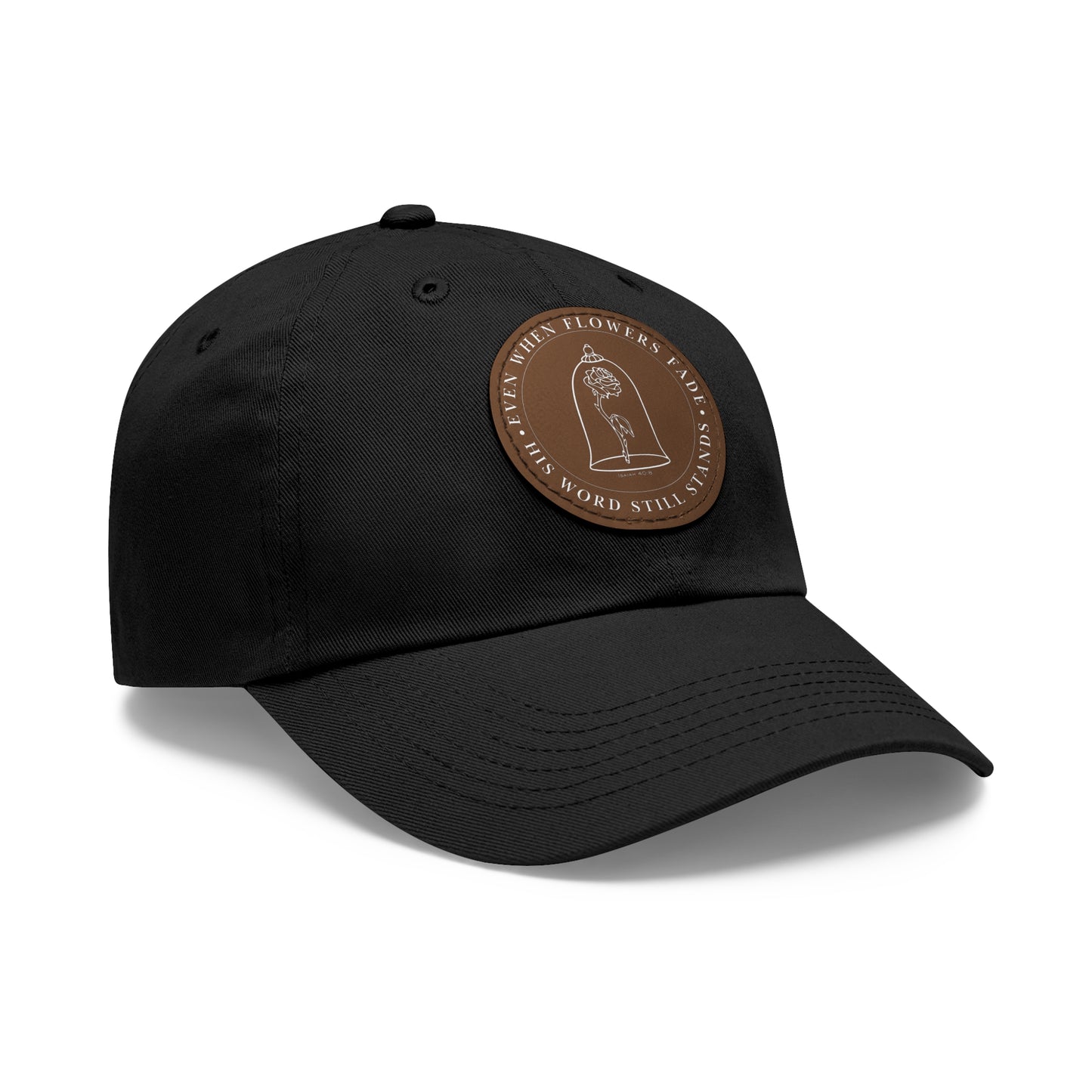 When The Flowers Fade His Word Still Stands Classic Hat