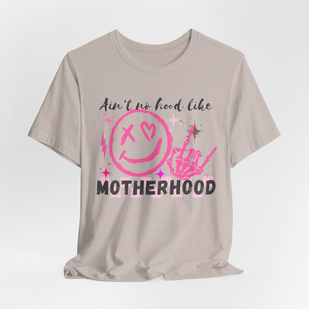 Ain’t No Hood Like Motherhood Tee