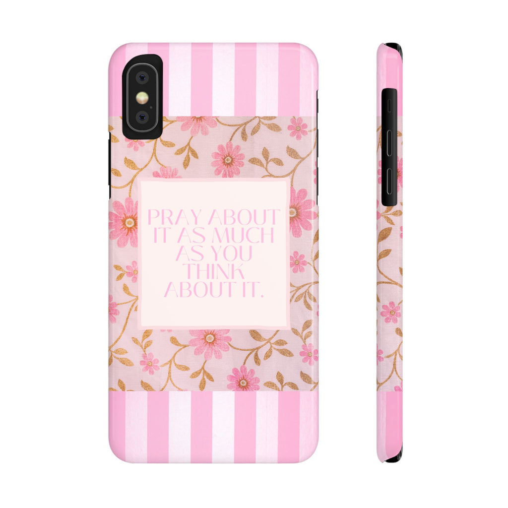 Pray About It As Much As You Think About It iPhone Case