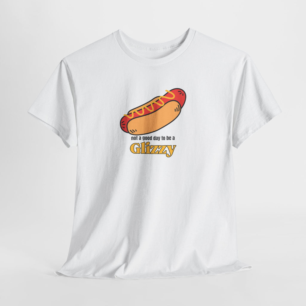 Not A Good Day To Be A Glizzy Tee