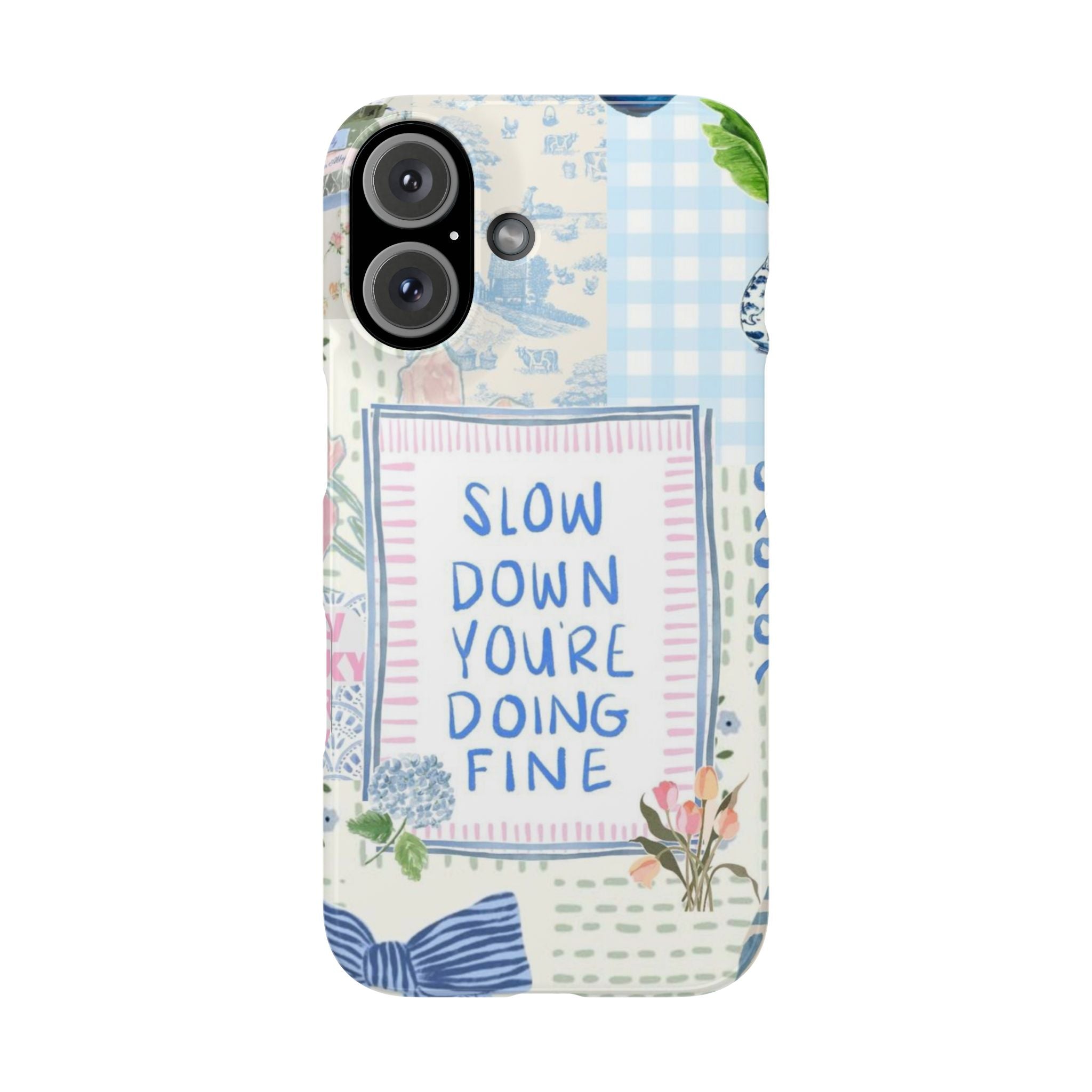 Slow Down You’re Doing Fine iPhone Case