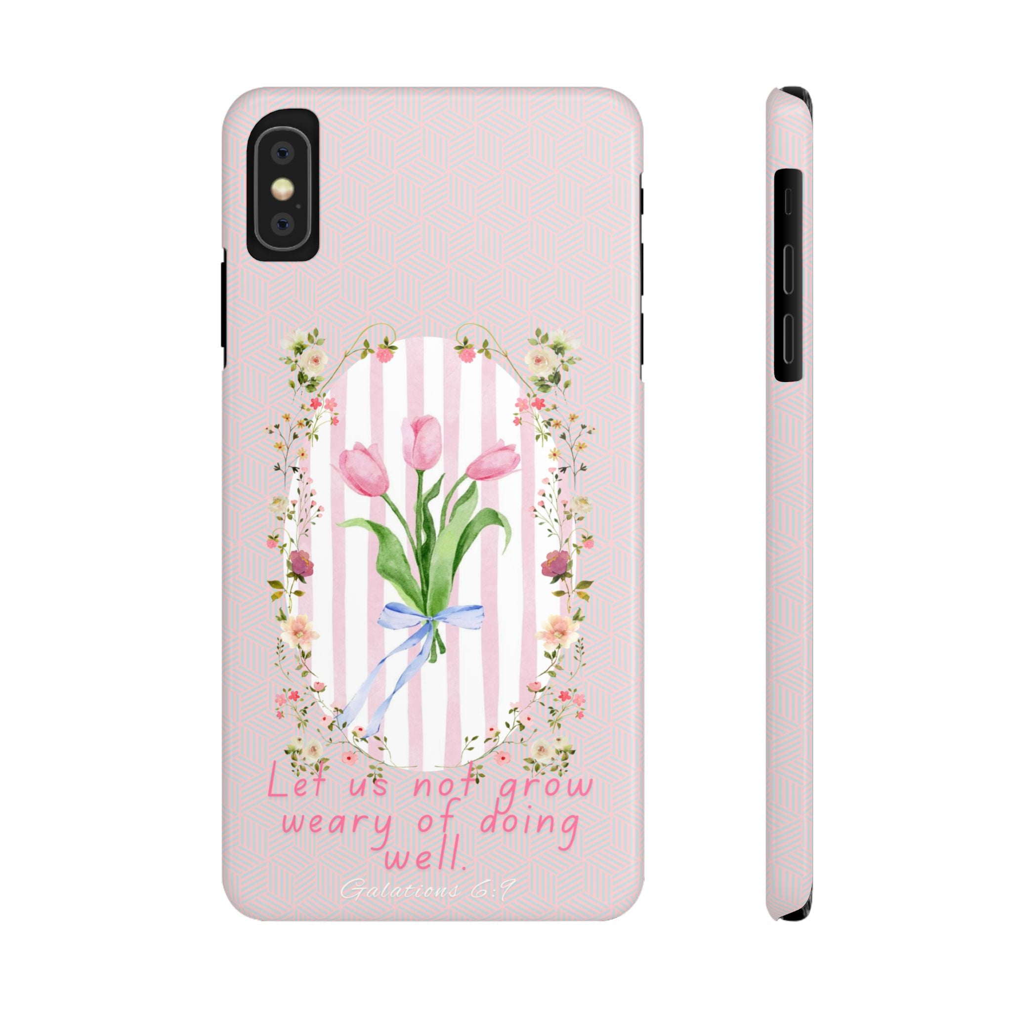 Let Us Not Grow Weary Of Doing Well iPhone Case