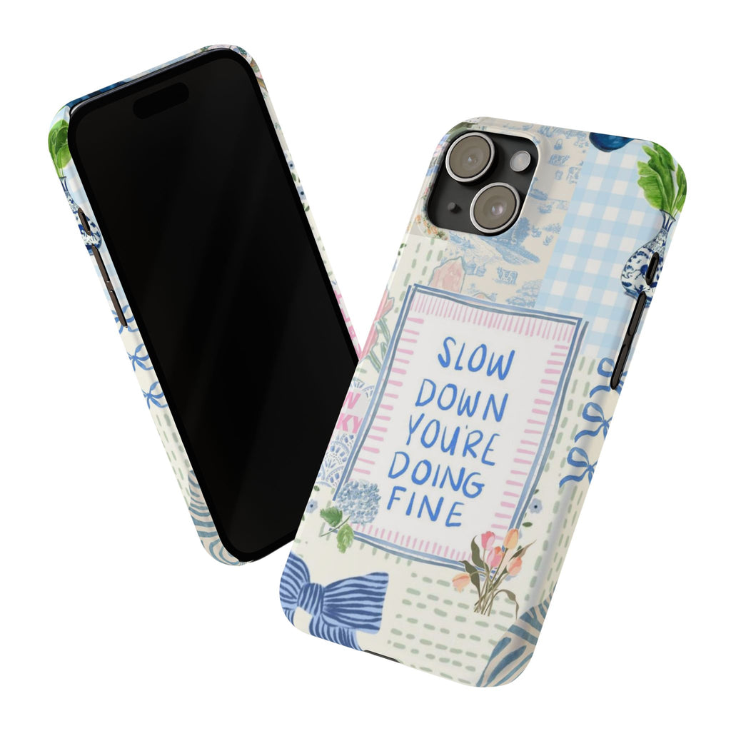 Slow Down You’re Doing Fine iPhone Case