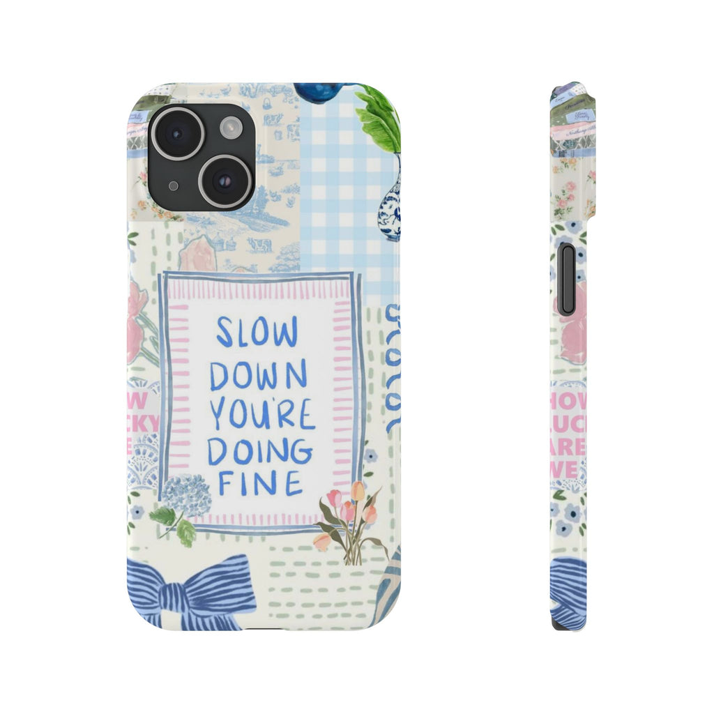 Slow Down You’re Doing Fine iPhone Case