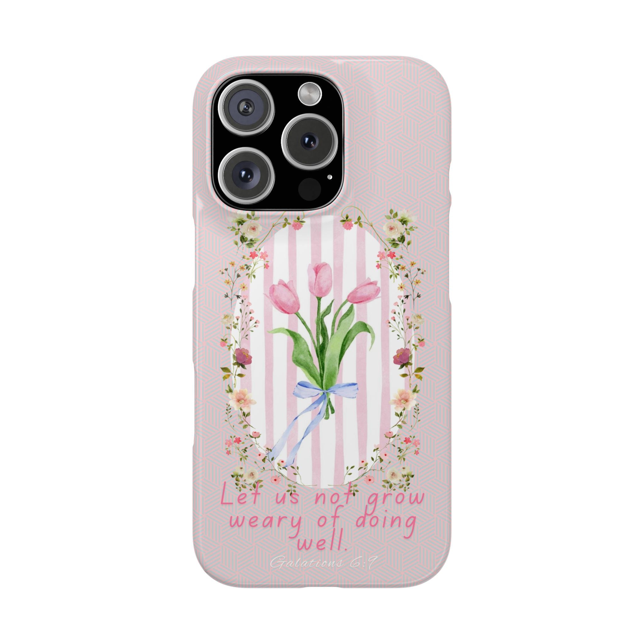 Let Us Not Grow Weary Of Doing Well iPhone Case