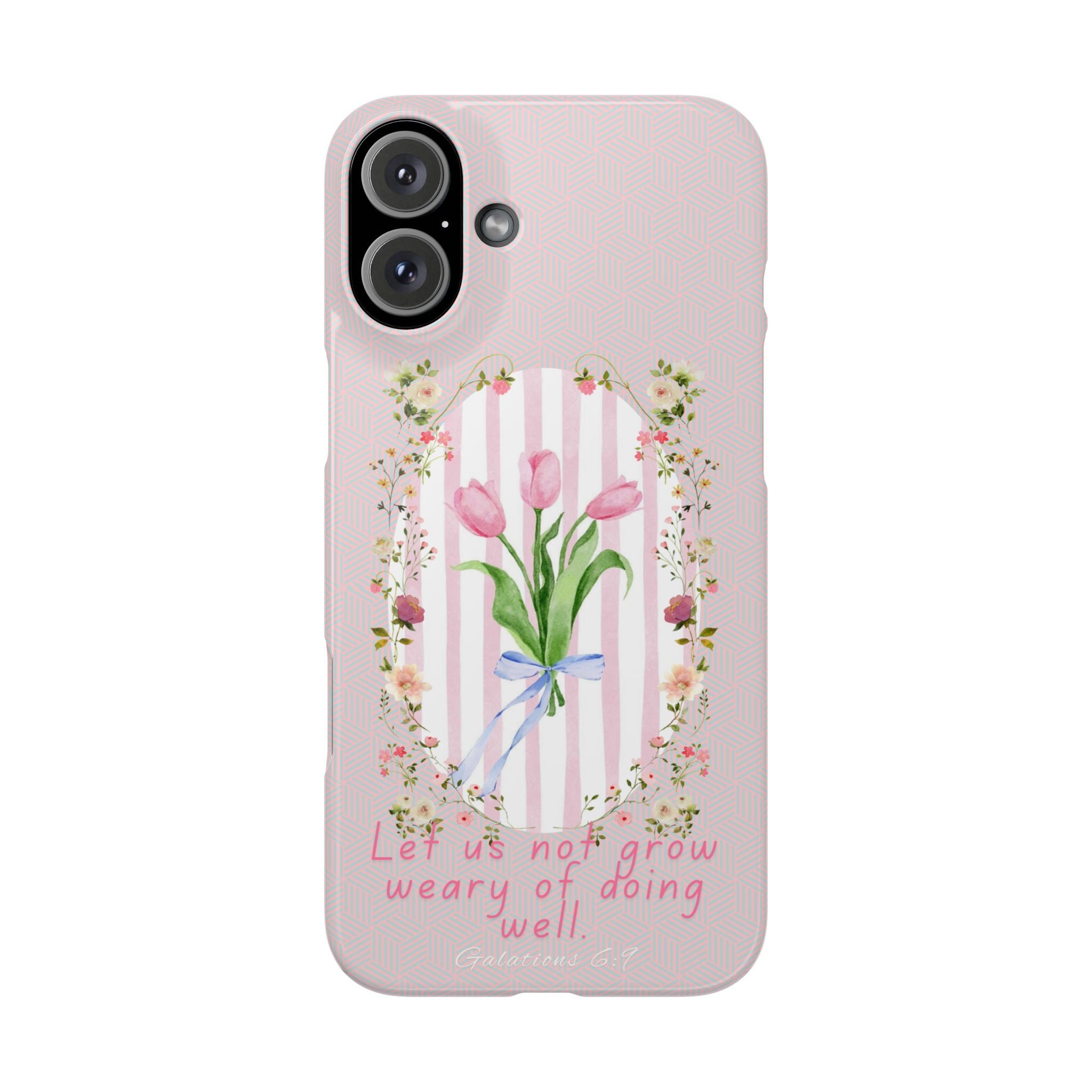 Let Us Not Grow Weary Of Doing Well iPhone Case