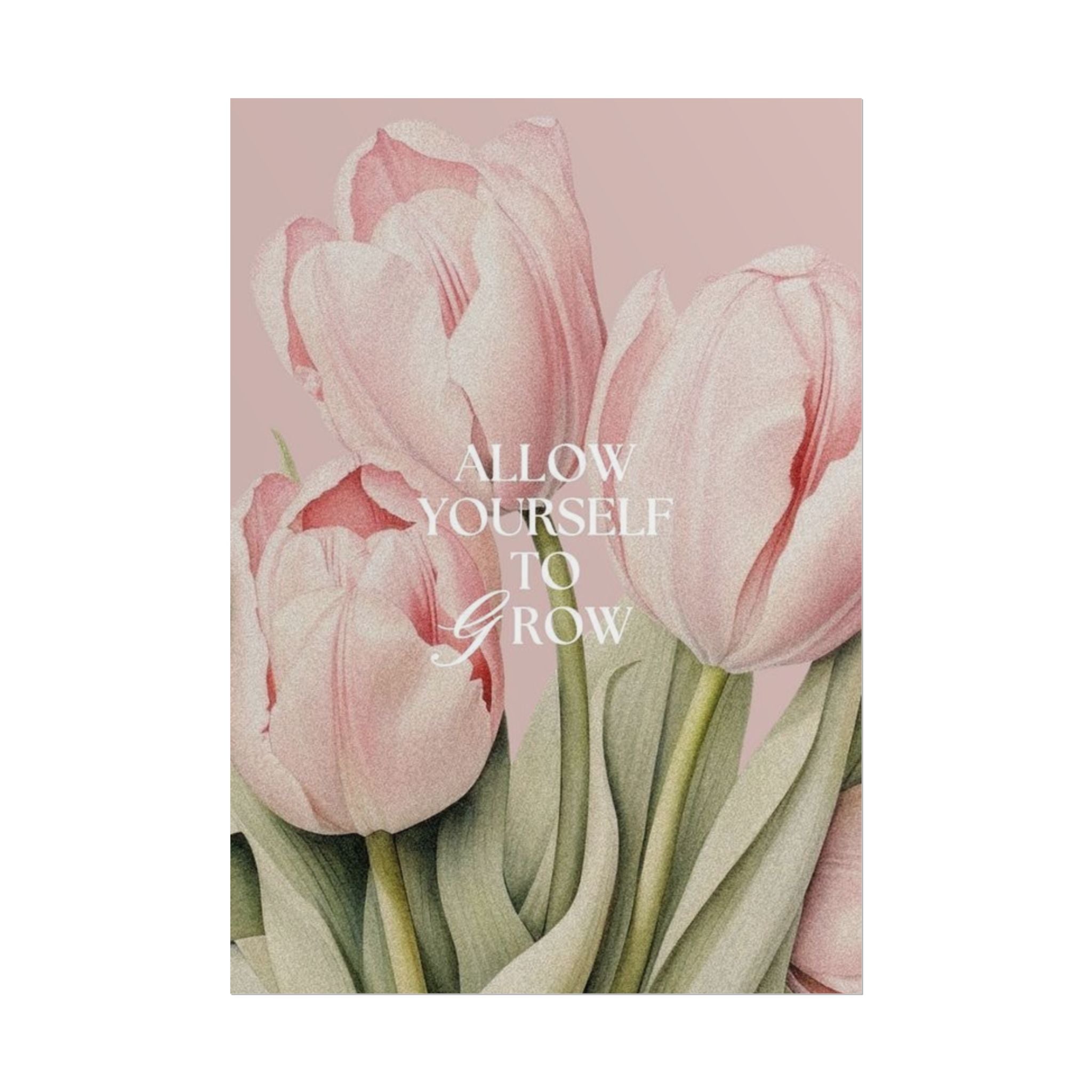 Allow Yourself To Grow Unframed Poster
