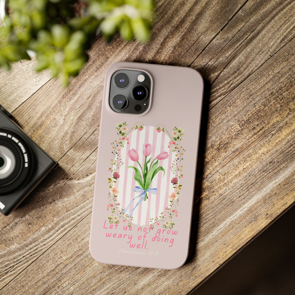 Let Us Not Grow Weary Of Doing Well iPhone Case
