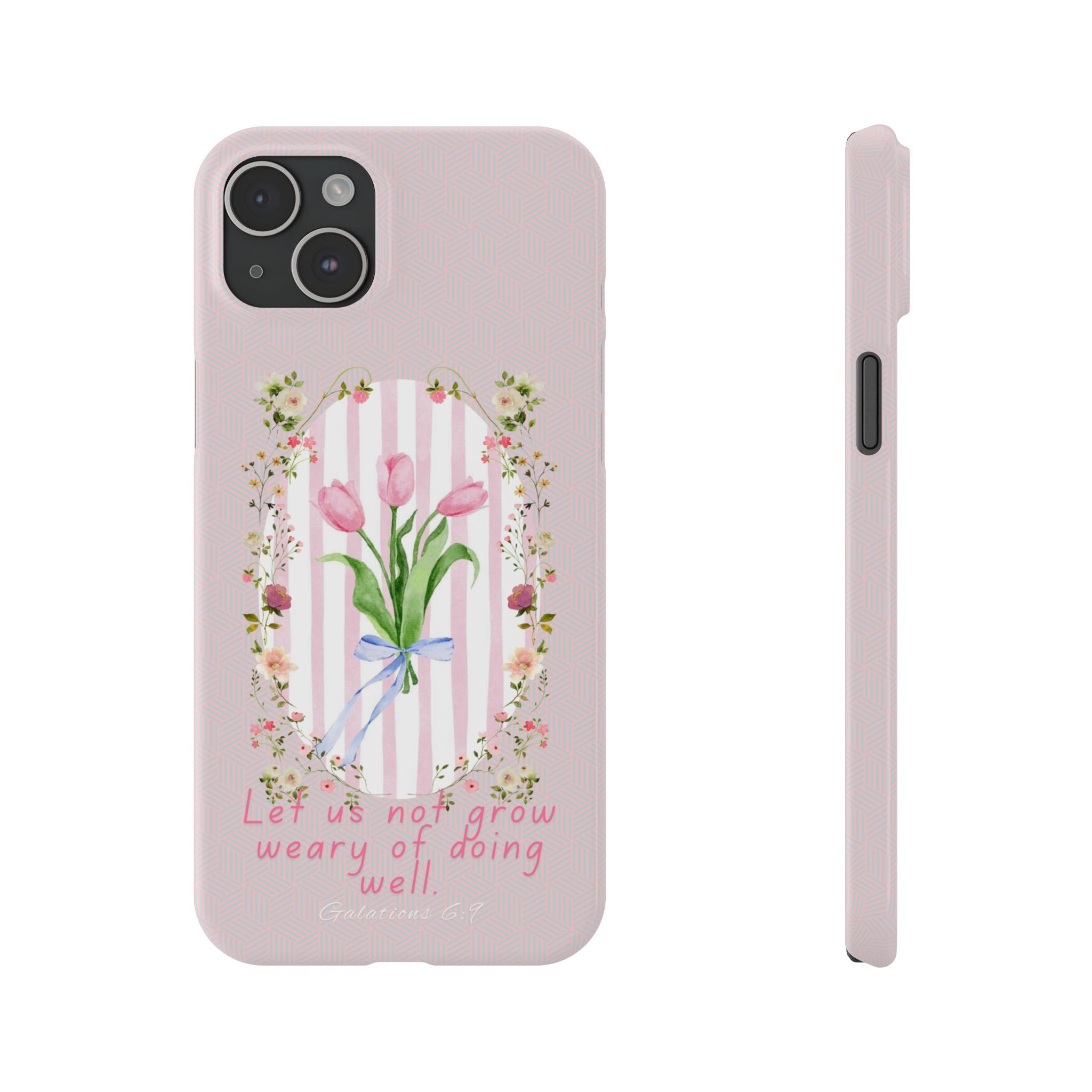 Let Us Not Grow Weary Of Doing Well iPhone Case