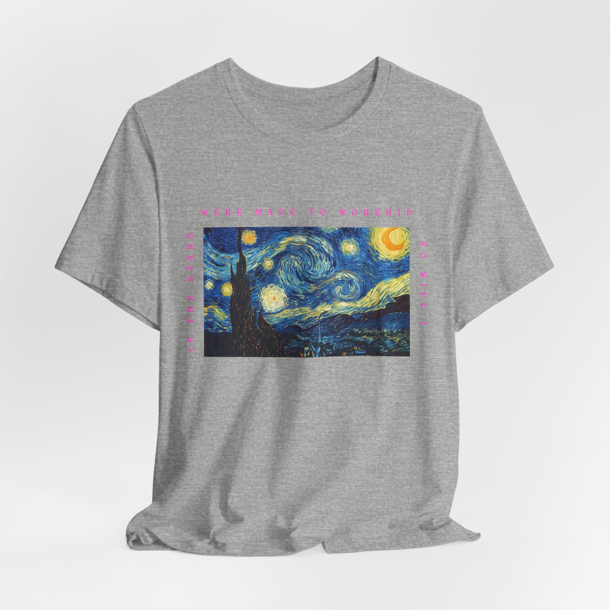 If The Stars Were Made To Worship So Will I Tee