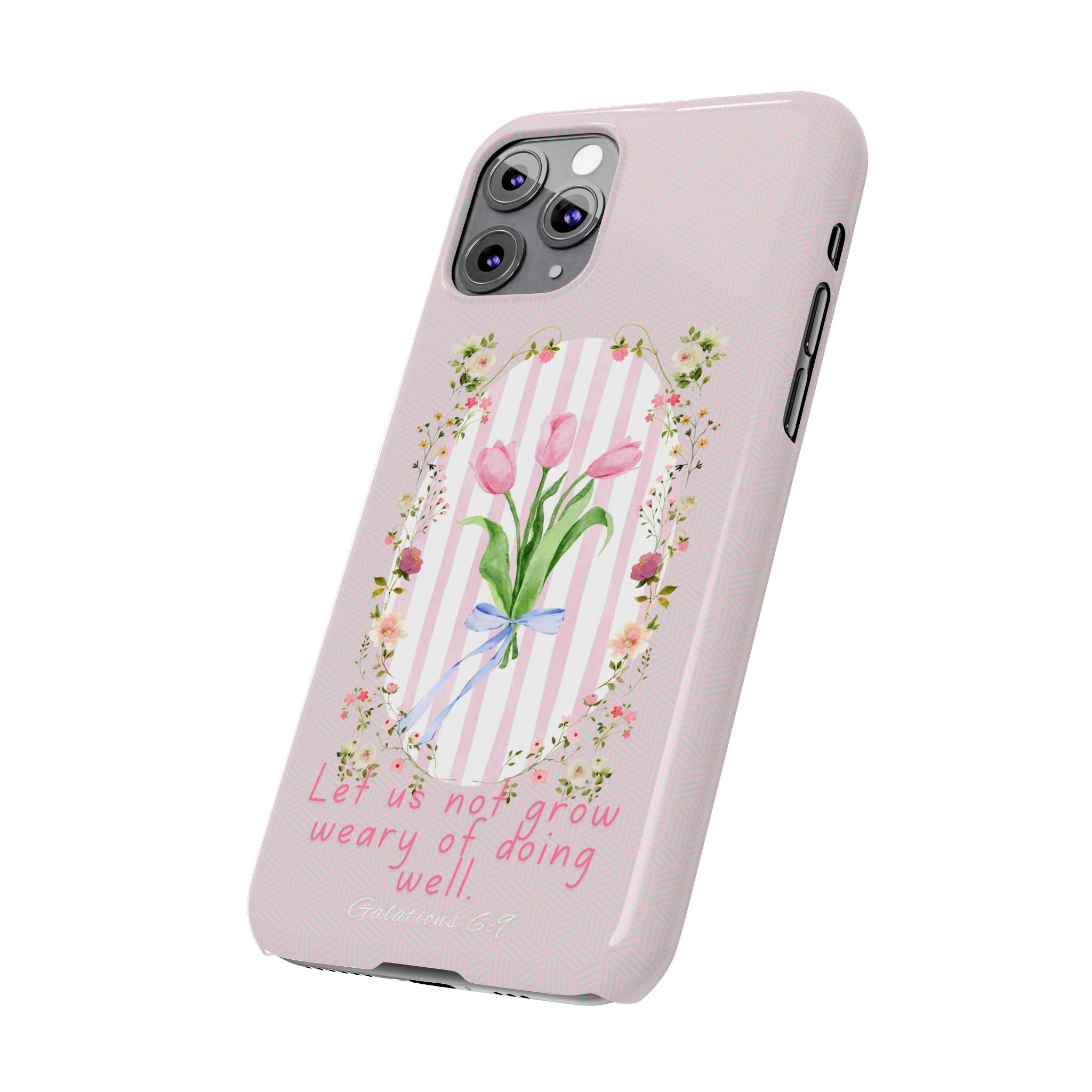 Let Us Not Grow Weary Of Doing Well iPhone Case