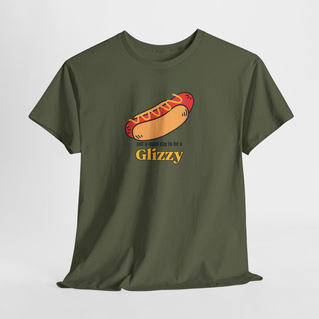 Not A Good Day To Be A Glizzy Tee
