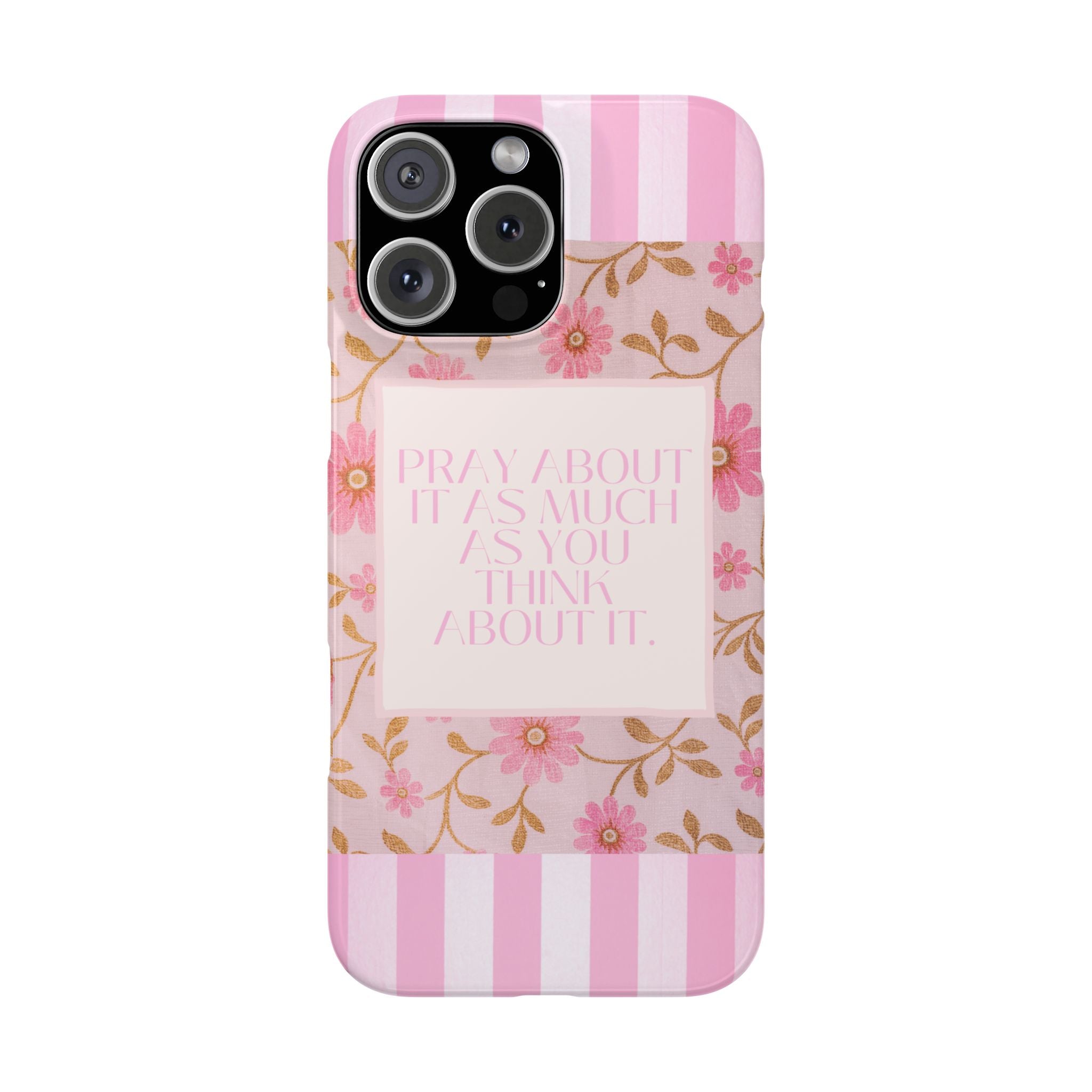 Pray About It As Much As You Think About It iPhone Case