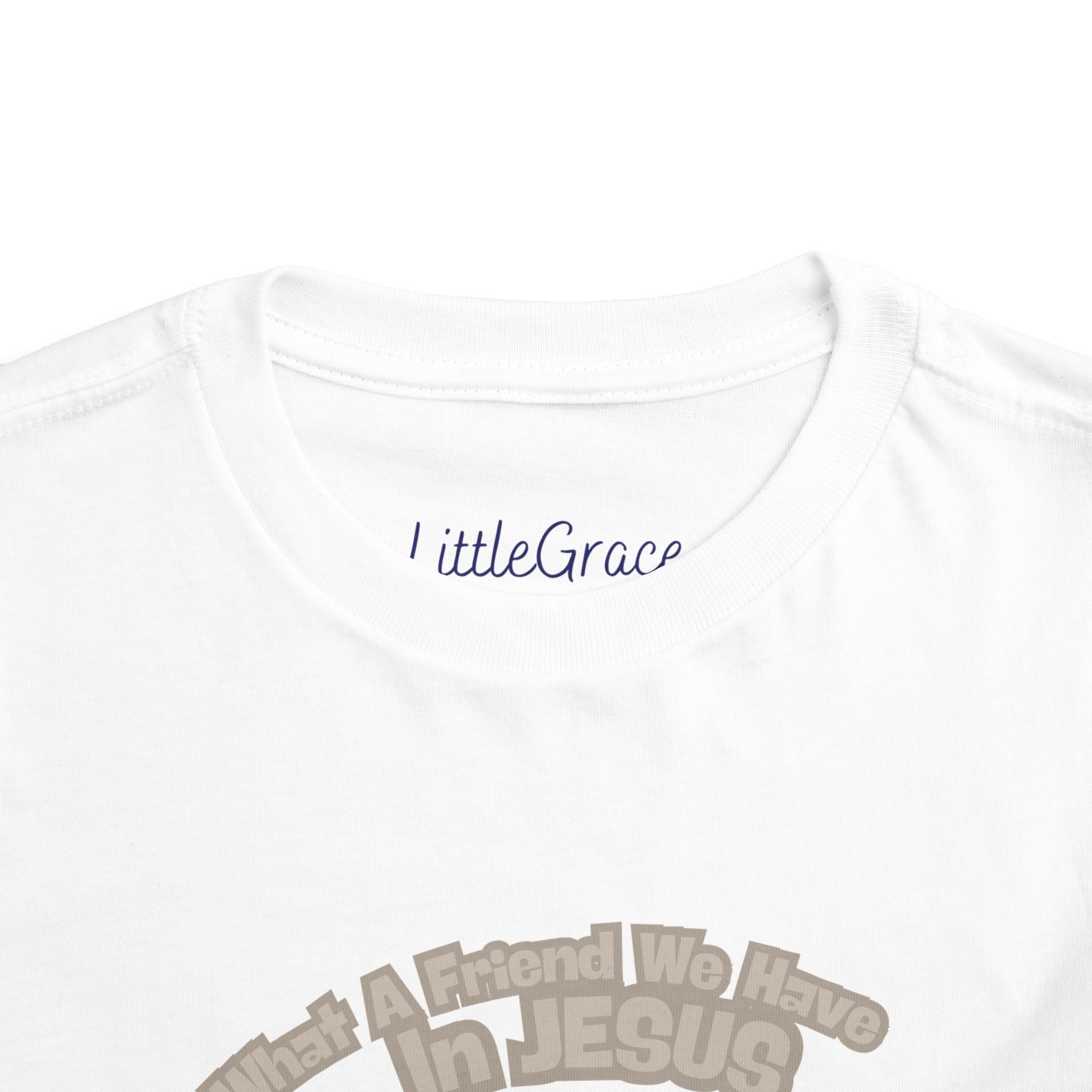 What A Friend We Have In Jesus Toddler Tee