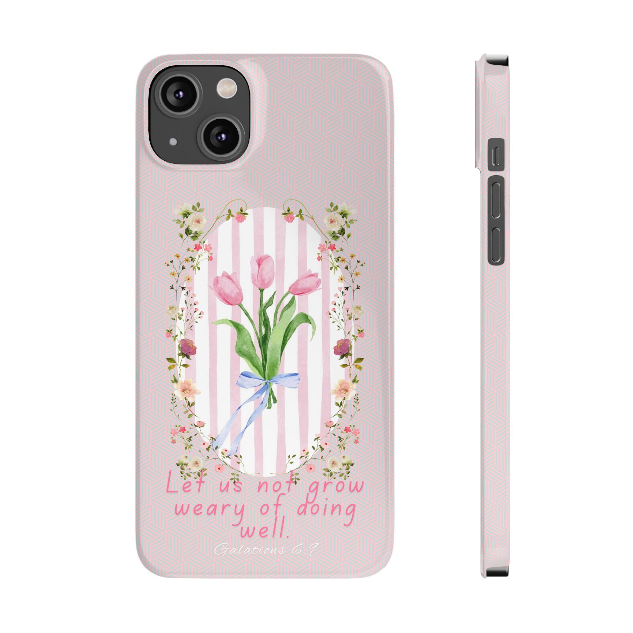 Let Us Not Grow Weary Of Doing Well iPhone Case
