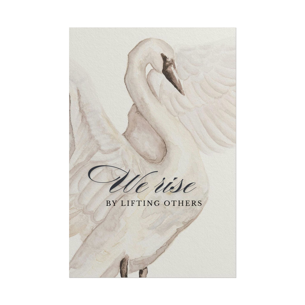 We Rise By Lifting Others Unframed Poster