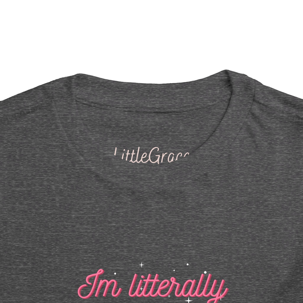 Im literally just a Girl Toddler Tee