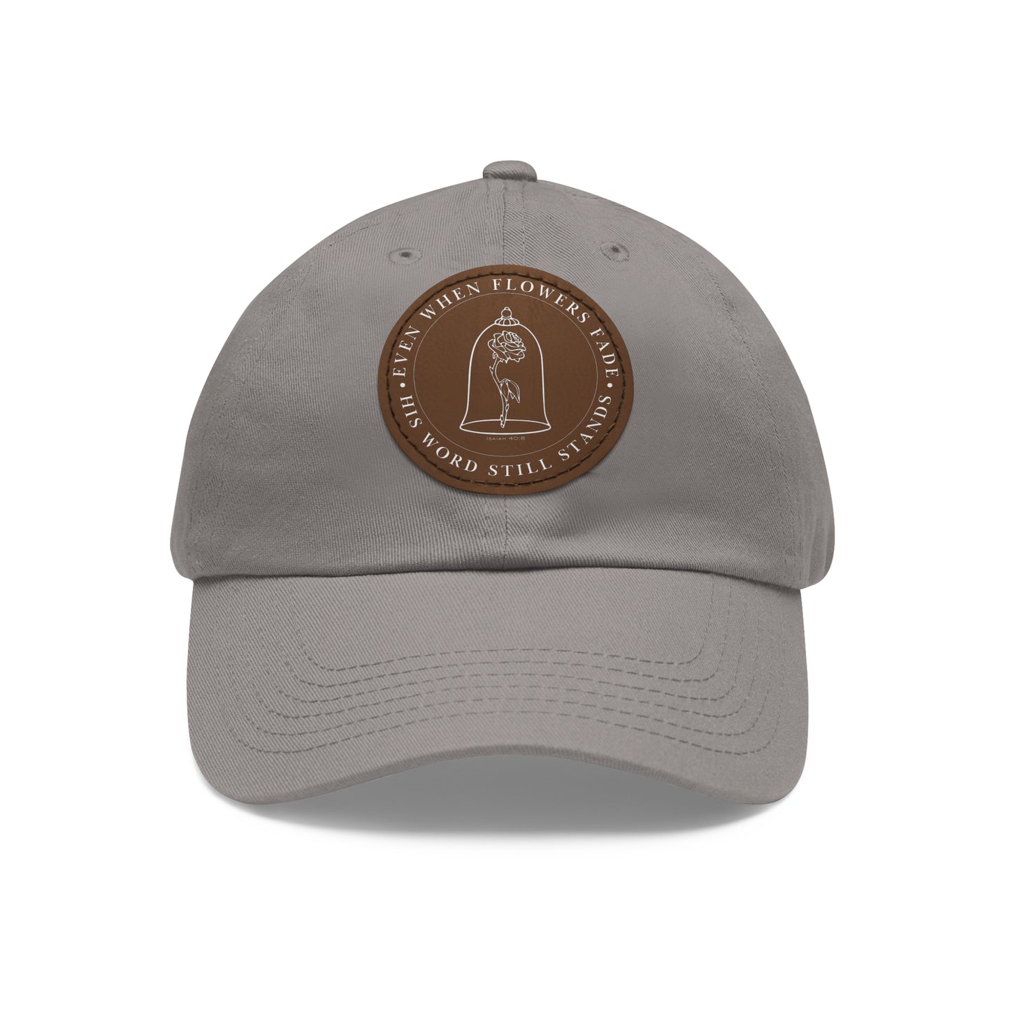 When The Flowers Fade His Word Still Stands Classic Hat
