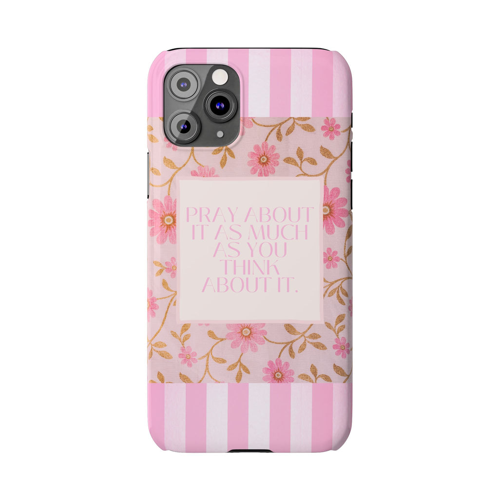 Pray About It As Much As You Think About It iPhone Case