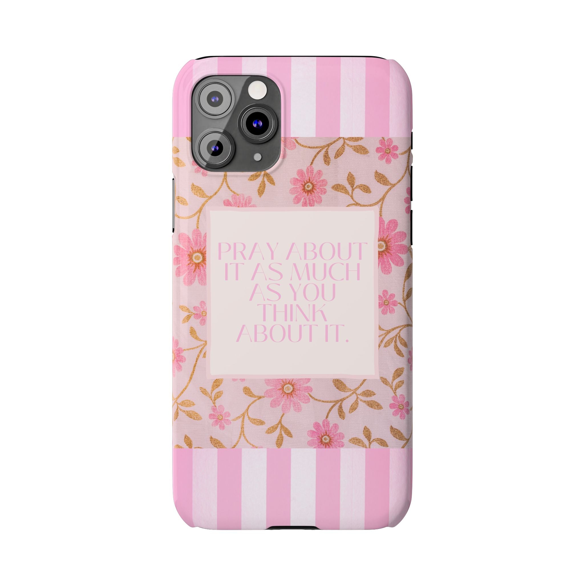 Pray About It As Much As You Think About It iPhone Case