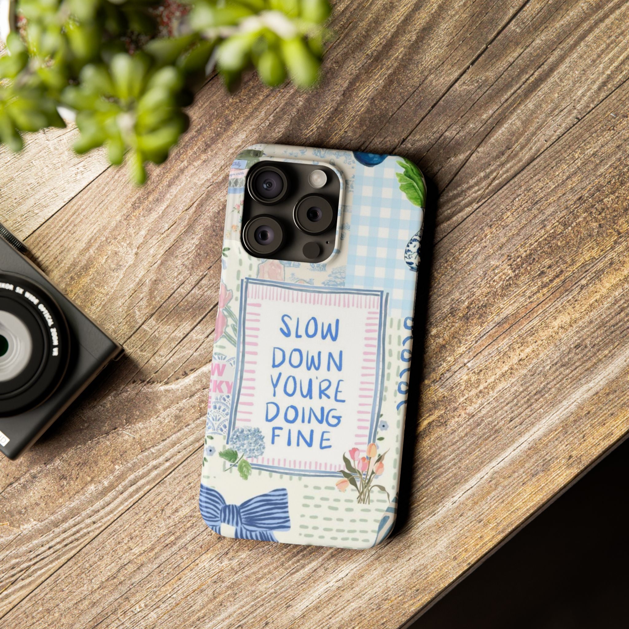 Slow Down You’re Doing Fine iPhone Case
