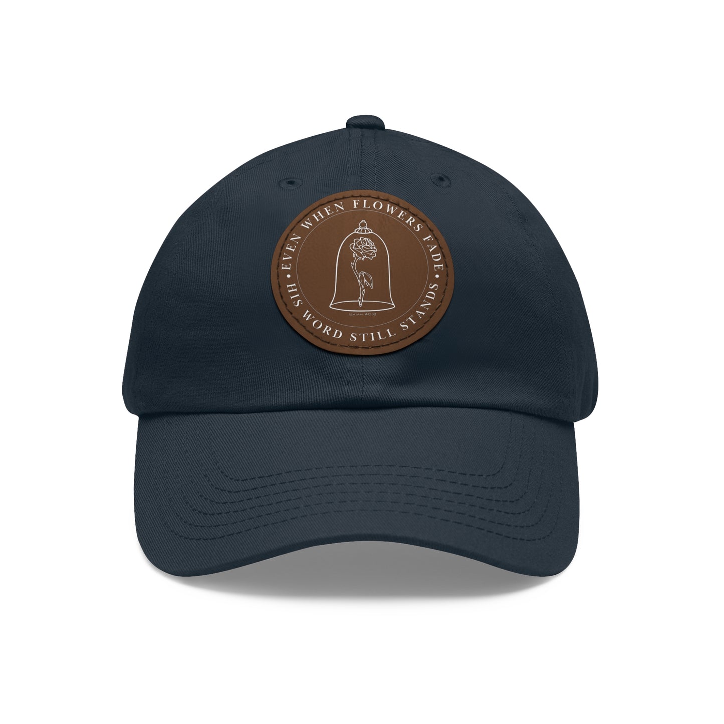 When The Flowers Fade His Word Still Stands Classic Hat