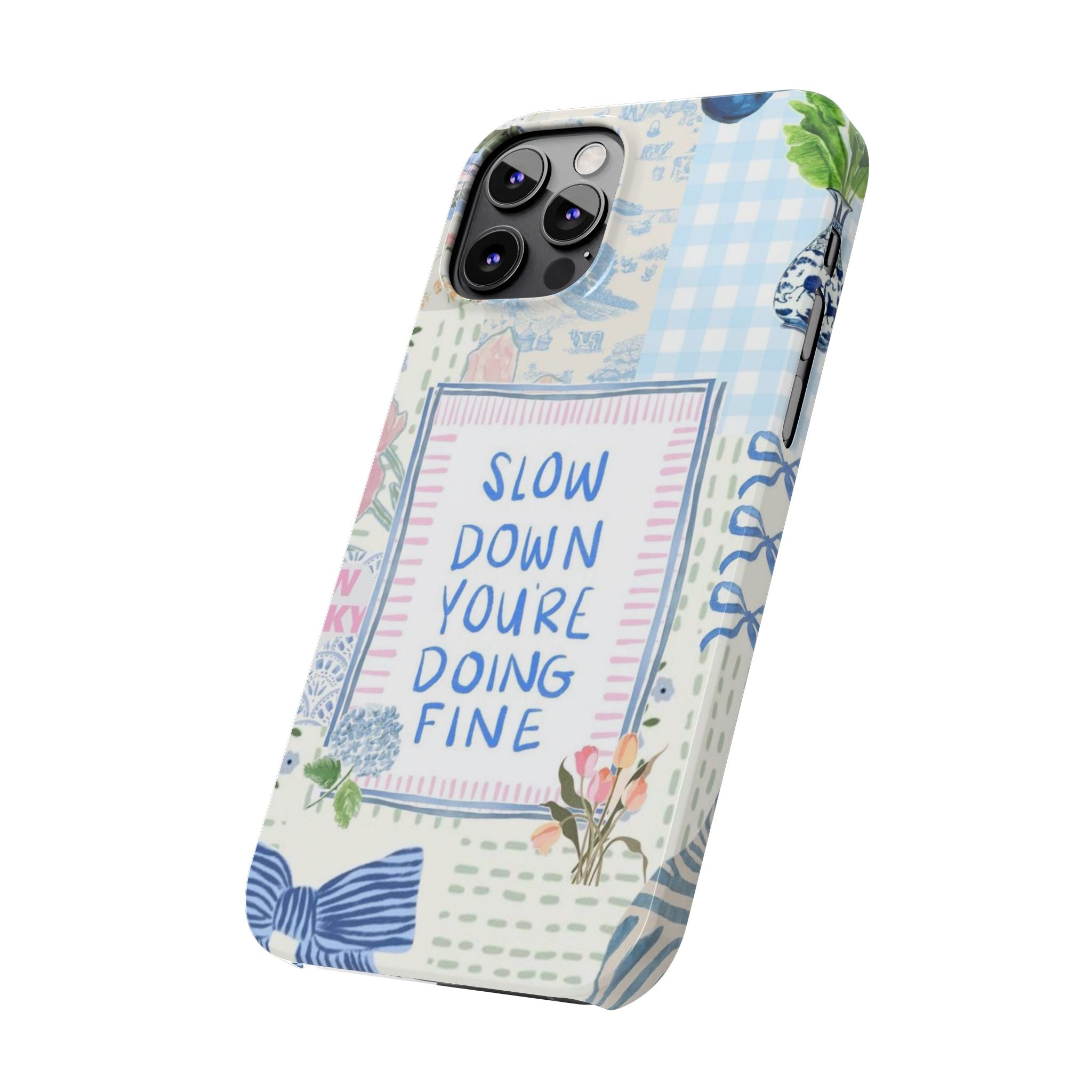 Slow Down You’re Doing Fine iPhone Case