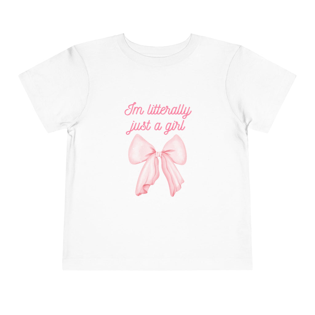 Im literally just a Girl Toddler Tee