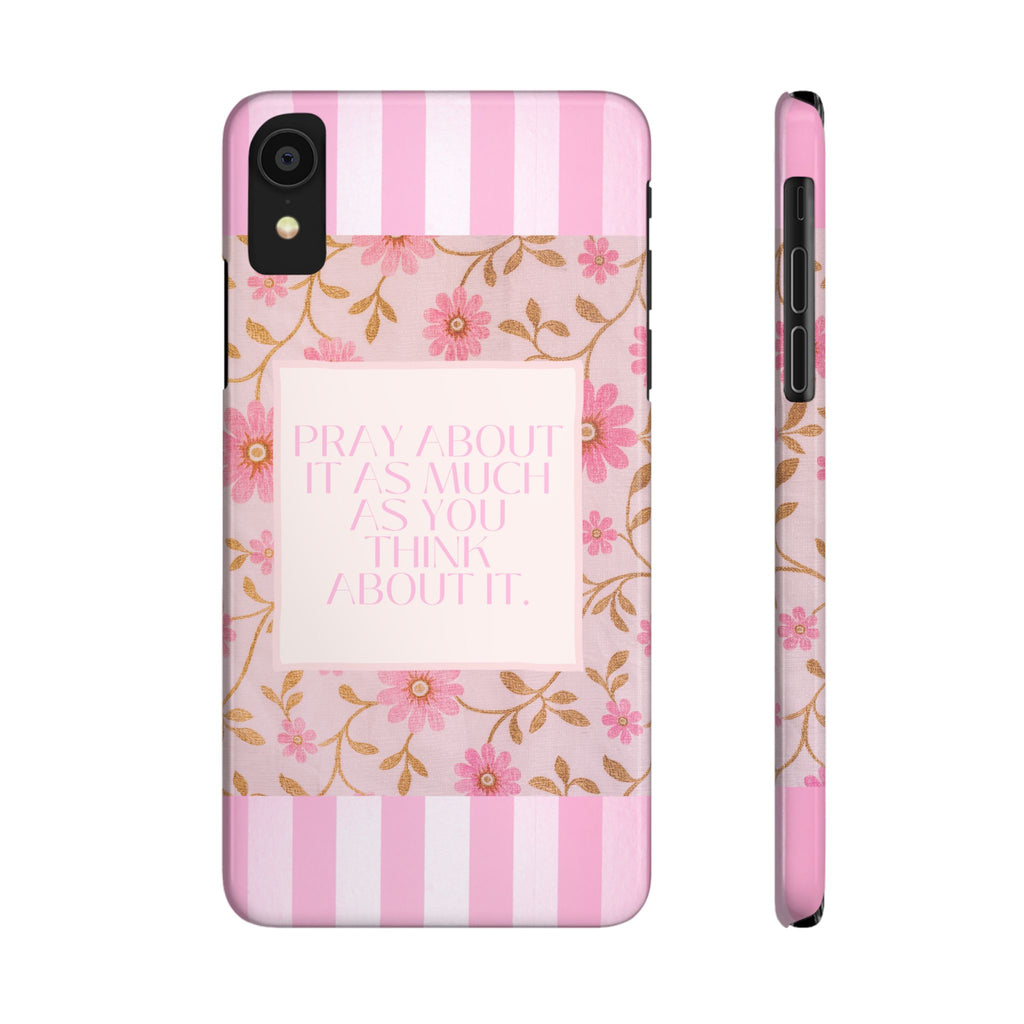 Pray About It As Much As You Think About It iPhone Case