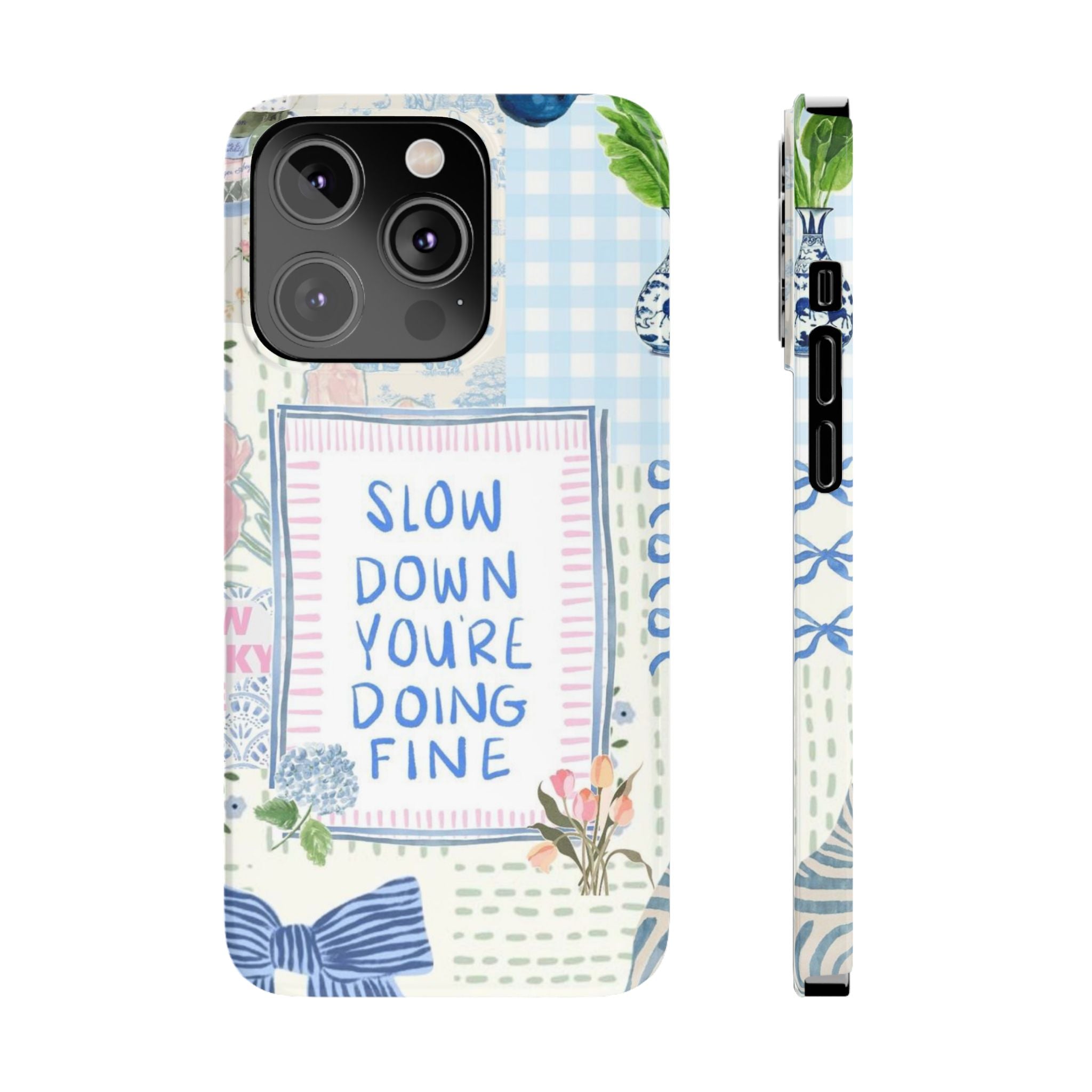 Slow Down You’re Doing Fine iPhone Case