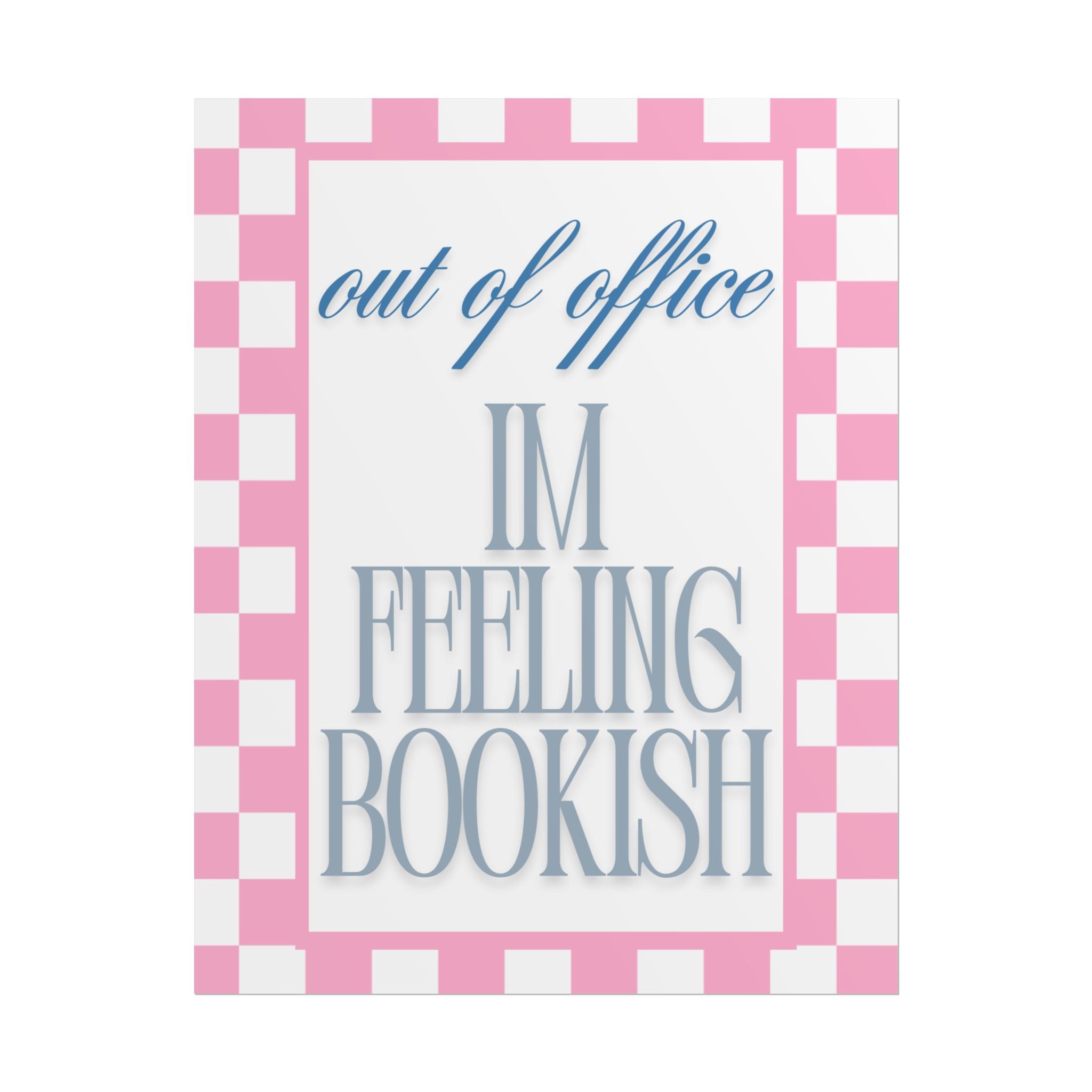 I’m Feeling Bookish Unframed Poster