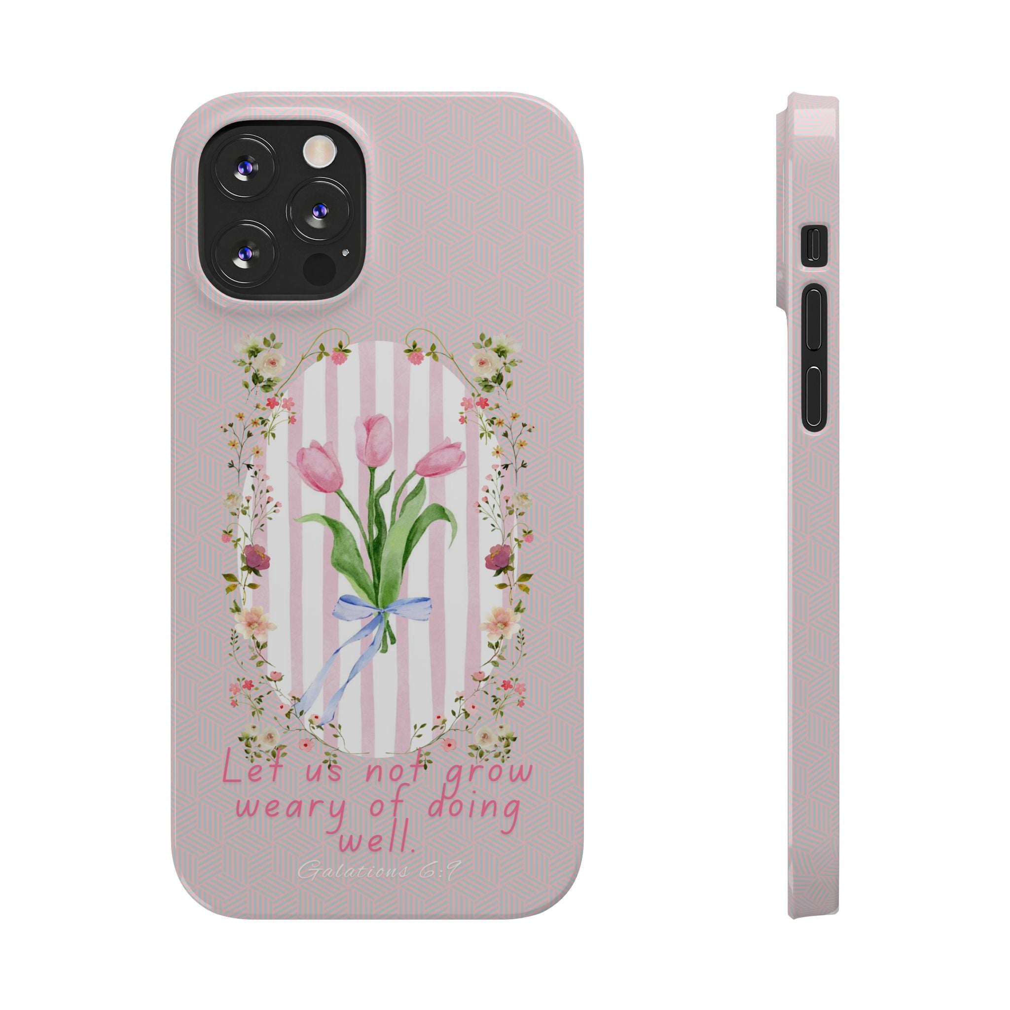Let Us Not Grow Weary Of Doing Well iPhone Case